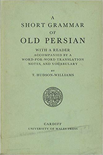 A Short Grammar of Old Persian