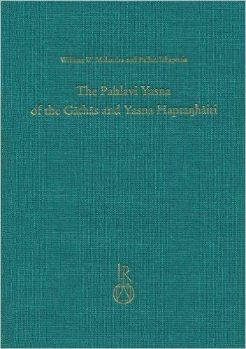 The Pahlavi Yasna of the Gathas and Yasna Haptanghaiti
