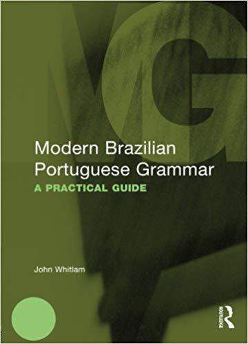 Modern Brazilian Portuguese Grammar: A Practical Guide